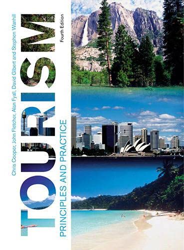 Tourism: Principles and Practice (9781408200094) by Chris Cooper; John Fletcher; Alan Fyall; David Gilbert; Stephen Wanhill