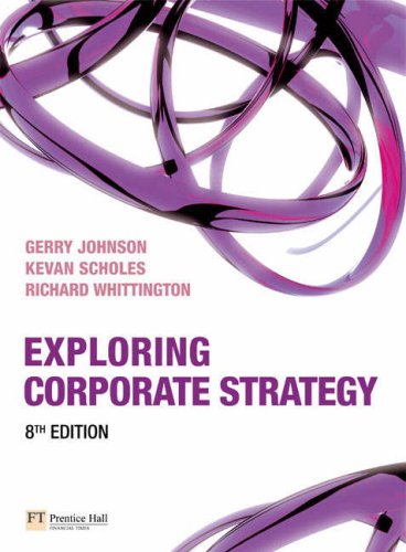 Exploring Corporate Strategy: WITH How to Write Dissertations and Project Reports AND Companion Website with GradeTracker Student Access Card: Exploring Corporate Strategy (9781408200278) by Gerry Johnson; Kevan Scholes; Richard Whittington; Kathleen McMillan; Jonathan Weyers