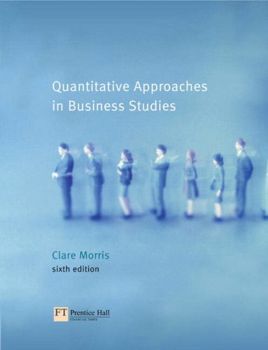 Quantitative Approaches in Business Studies (9781408200506) by Clare Morris