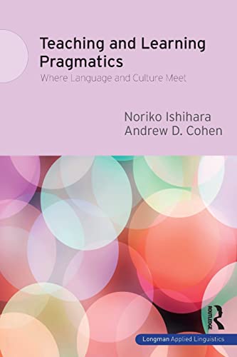9781408204573: Teaching and Learning Pragmatics: Where Language and Culture Meet