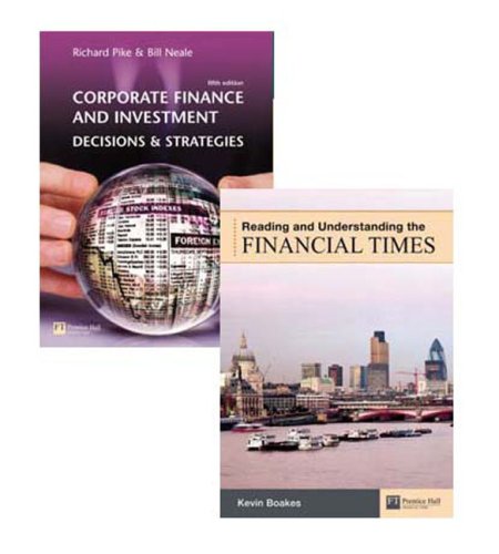 Corporate Finance and Investment (9781408207352) by Richard Pike; Bill Neale; Kevin Boakes