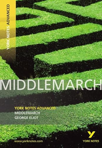 Imagen de archivo de Middlemarch: York Notes Advanced everything you need to catch up, study and prepare for and 2023 and 2024 exams and assessments: everything you need . prepare for 2021 assessments and 2022 exams a la venta por WorldofBooks