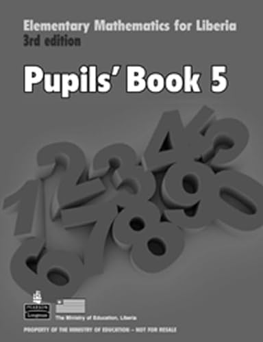 Elementary Mathematics for Liberia Pupils Book 5 (Bk. 5) (9781408222126) by Batty, Gemma