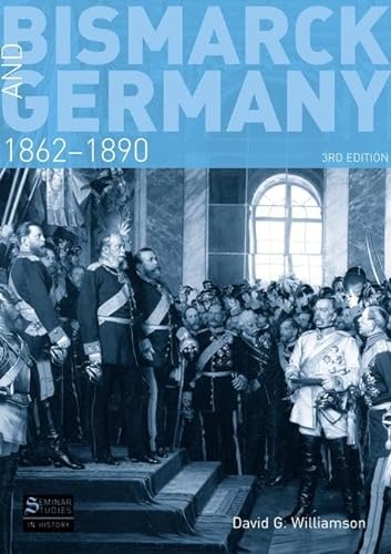 Imagen de archivo de Bismarck and Germany: 1862-1890 (Seminar Studies in History Series) a la venta por BooksRun