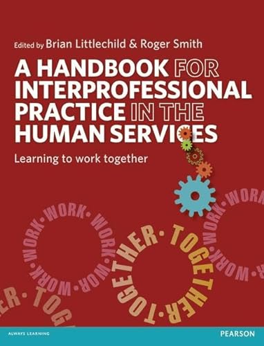 Stock image for A Handbook for Interprofessional Practice in the Human Services: Learning to Work Together for sale by WorldofBooks