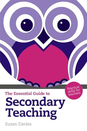 Stock image for The Essential Guide to Secondary Teaching: Practical Skills for Teachers (The Essential Guides) for sale by Reuseabook