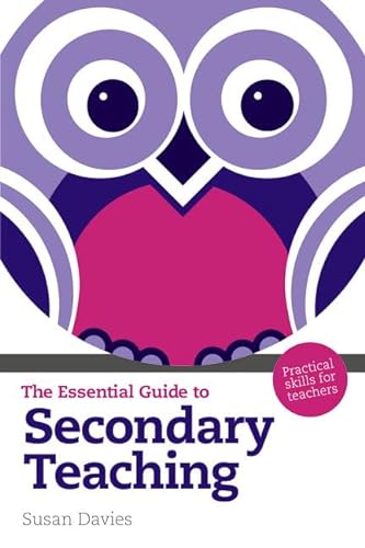9781408224526: Essential Guide to Secondary Teaching, The: Practical Skills for Teachers (The Essential Guides)