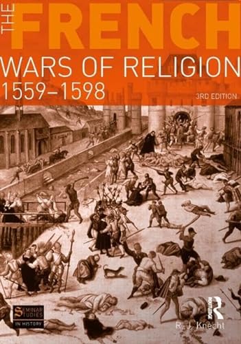 Beispielbild fr The French Wars of Religion, 1559-1598 zum Verkauf von Blackwell's