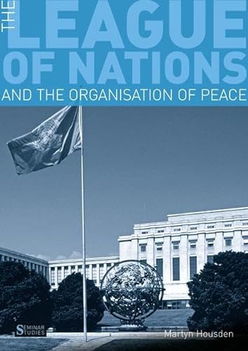 9781408228241: The League of Nations and the Organization of Peace (Seminar Studies)