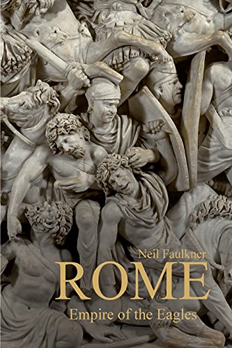 Imagen de archivo de Rome: Empire of the Eagles, 753 BC - AD 476 a la venta por SecondSale