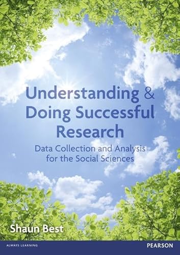 Beispielbild fr Understanding and Doing Successful Research: Data Collection and Analysis for the Social Sciences zum Verkauf von WorldofBooks