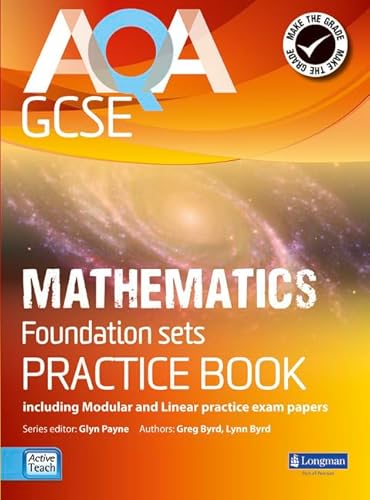 Beispielbild fr AQA GCSE Mathematics for Foundation sets Practice Book: including Modular and Linear Practice Exam Papers (AQA GCSE Maths 2010) zum Verkauf von AwesomeBooks