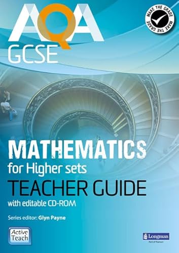 AQA GCSE Mathematics for Higher sets Teacher Guide: for Modular and Linear specifications (AQA GCSE Maths 2010) (9781408232798) by Payne, Glyn