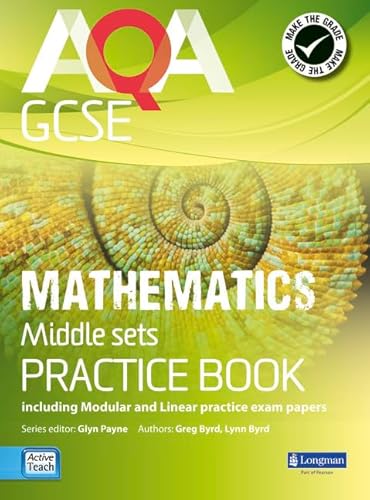 Imagen de archivo de AQA GCSE Mathematics for Middle Sets Practice Book: Including Modular and Linear Practice Exam Papers (AQA GCSE Maths 2010) a la venta por Reuseabook