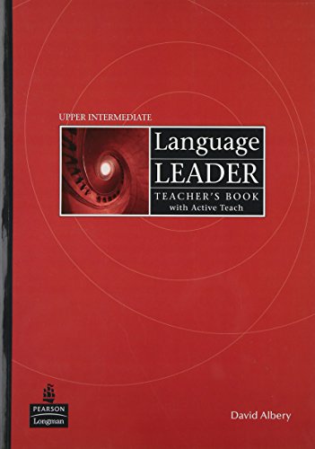 Imagen de archivo de LANGUAGE LEADER UPPER INTERMEDIATE TEACHER'S BOOK AND ACTIVE TEACH PACK a la venta por Zilis Select Books