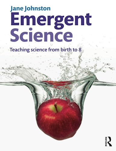 Beispielbild fr Emergent Science : Teaching science from birth to 8 zum Verkauf von Blackwell's