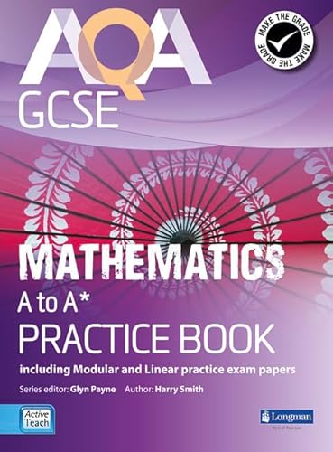 Stock image for AQA GCSE Mathematics A-A* Practice Book: Including Modular and Linear Practice Exam Papers (GCSE Maths AQA 2010) for sale by Greener Books