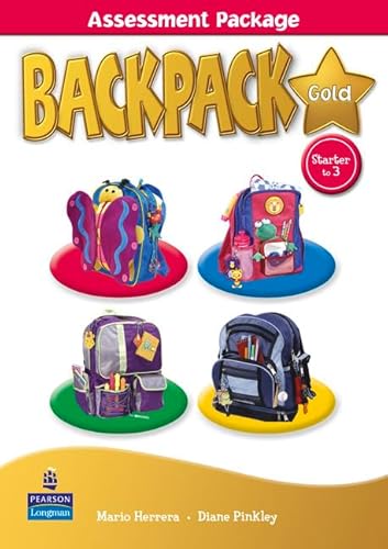 Backpack Gold Starter to Level 3 Assessment Package Book New Edition for Pack (9781408243749) by Unknown Author