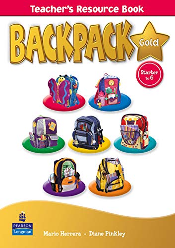 Stock image for BACKPACK GOLD STARTER TO LEVEL 6 TEACHER'S RESOURCE BOOK NEW EDITION for sale by Zilis Select Books