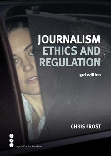 Imagen de archivo de Journalism Ethics and Regulation (Longman Practical Journalism) a la venta por WorldofBooks