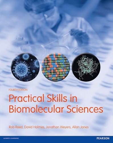 Practical Skills in Biomolecular Sciences (9781408245521) by Reed, Rob; Holmes, David; Weyers, Jonathan; Jones, Allan