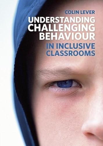 Imagen de archivo de Understanding Challenging Behaviour in Inclusive Classrooms a la venta por Chiron Media