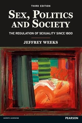 Imagen de archivo de Sex, Politics and Society: The Regulations of Sexuality Since 1800 a la venta por Anybook.com