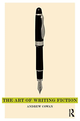 The Art of Writing Fiction (9781408248348) by Cowan, Andrew