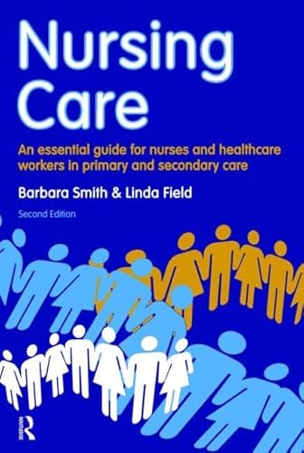 9781408251393: Nursing Care: an essential guide for nurses and healthcare workers in primary and secondary care