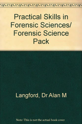 Valuepack Langford: Practical Skills in Forensic Sciencs/ Forensic Science Pack (9781408256497) by Langford, Alan M