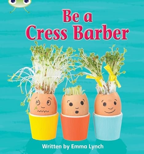 Bug Club Phonics Fiction Year 1 Phase 4 Set 12 Be A Cress Barber - Emma Lynch