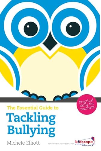 Imagen de archivo de The Essential Guide to Tackling Bullying: Practical Skills for Teachers (The Essential Guides) a la venta por WorldofBooks