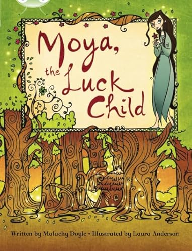 Stock image for Bug Club Independent Fiction Year 3 Brown A Moya, the Luck Child for sale by Blackwell's