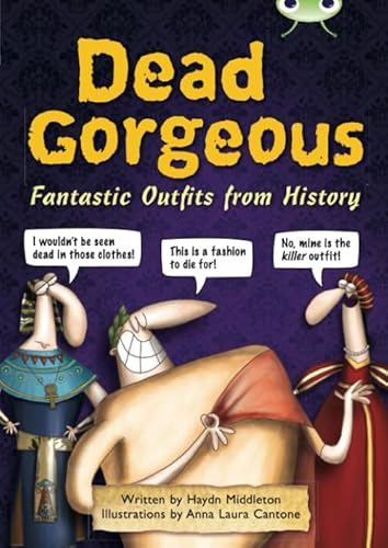 Beispielbild fr Dead Gorgeous: Fantastic Outfits from History (BUG CLUB) zum Verkauf von WorldofBooks