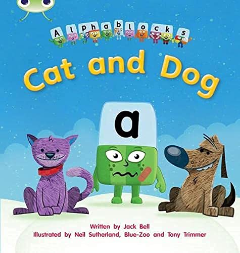 Stock image for Bug Club Phonics - Phase 2 Unit 3: Alphablocks Cat and Dog for sale by Blackwell's