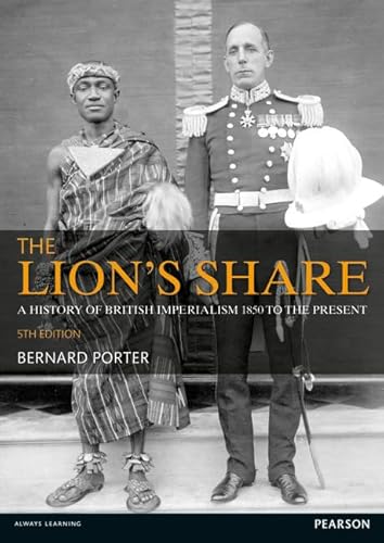 Imagen de archivo de The Lion's Share: A History of British Imperialism 1850-2011 a la venta por ZBK Books