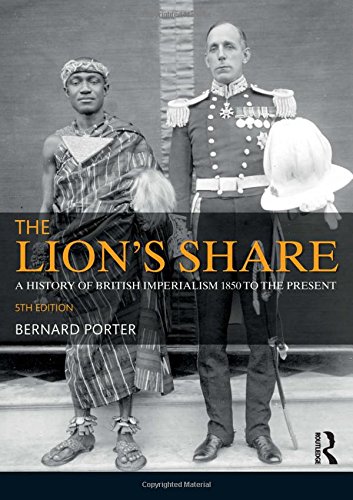 Stock image for The Lion's Share: A History of British Imperialism 1850-2011 for sale by SecondSale