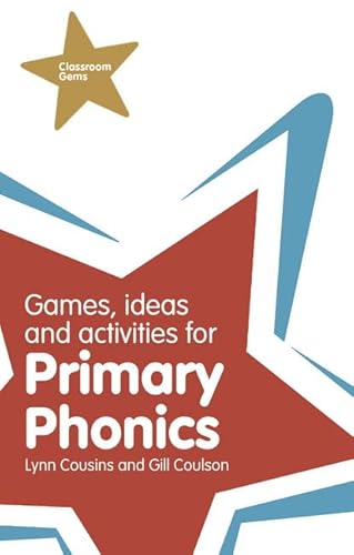 Games, Ideas and Activities for Primary Phonics (Classroom Gems) (9781408292051) by Coulson, Gill; Cousins, Lynn