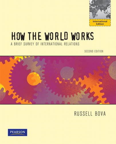 How the World Works: A Brief Survey of International Relations plus MyPoliSciKit Access Card: International Edition (9781408296813) by Bova, Russell; Pearson Education