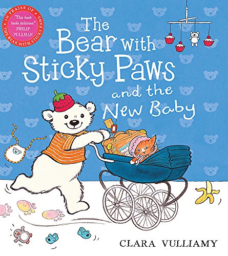 Bear with Sticky Paws and the New Baby (9781408300657) by Clara Vulliamy