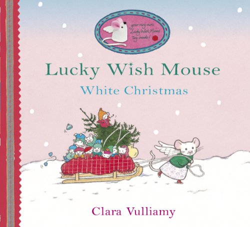 White Christmas (Lucky Wish Mouse) (9781408302057) by Vulliamy, Clara