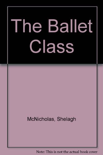 Beispielbild fr The Ballet Class zum Verkauf von WorldofBooks