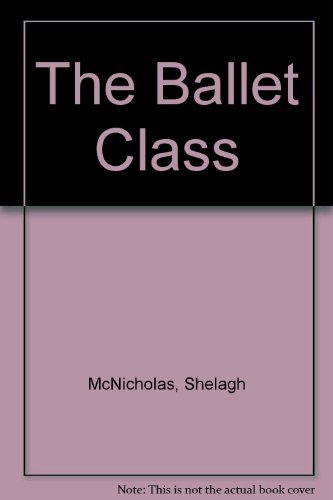 9781408303672: The Ballet Class