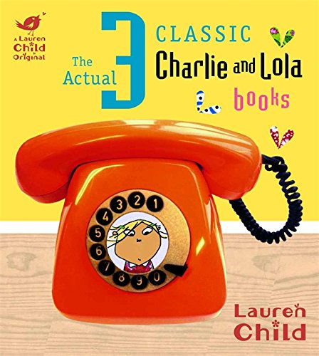 9781408304105: Charlie and Lola: The Actual Three Classic Charlie and Lola Books