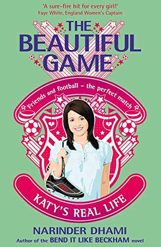 Katy's Real Life (The Beautiful Game) (9781408304266) by Dhami, Narinder