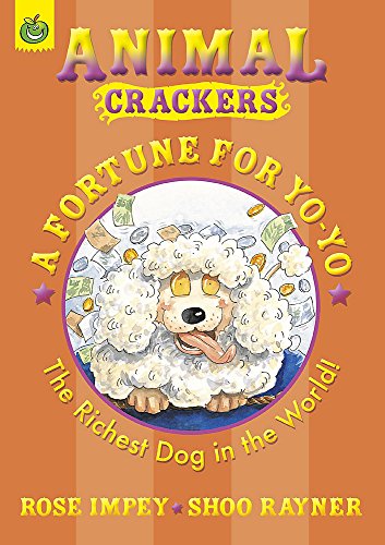 9781408305096: A Fortune for Yo-Yo: The Richest Dog in the World (Animal Crackers)