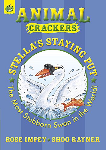 Colour Crackers: Stella's Staying Put (Animal Crackers) (9781408305157) by Rose Impey