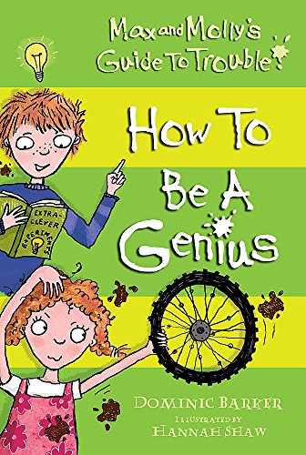 Stock image for How to Be a Genius (Max and Molly's Guide to Trouble) for sale by SecondSale