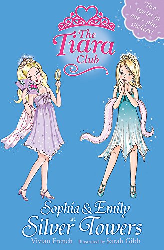 Stock image for The Tiara Club: Sophia and Emily at Silver Towers: Two stories in one - plus stickers! for sale by WorldofBooks
