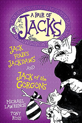 Jack Four's Jackdaws and Jack of the Gorgons (A Pair of Jacks) (9781408307779) by Lawrence, Michael; Ross, Tony